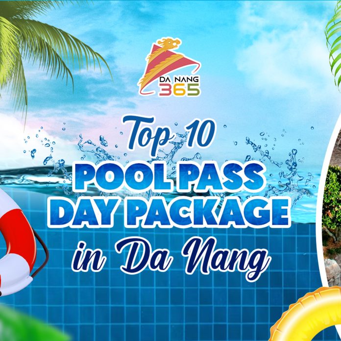 a poster of Top 10 Pool Pass Day Package in Da Nang